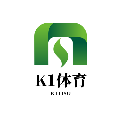 K1体育「中国」官方网站 - K1 SPORTS
